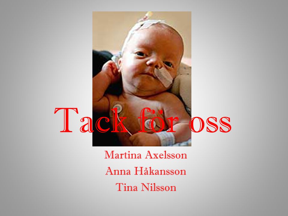 Martina Axelsson Anna Håkansson Tina Nilsson