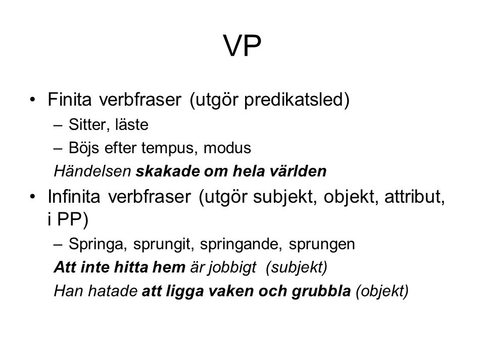 VP Finita verbfraser (utgör predikatsled)