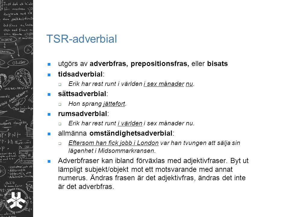 TSR-adverbial utgörs av adverbfras, prepositionsfras, eller bisats