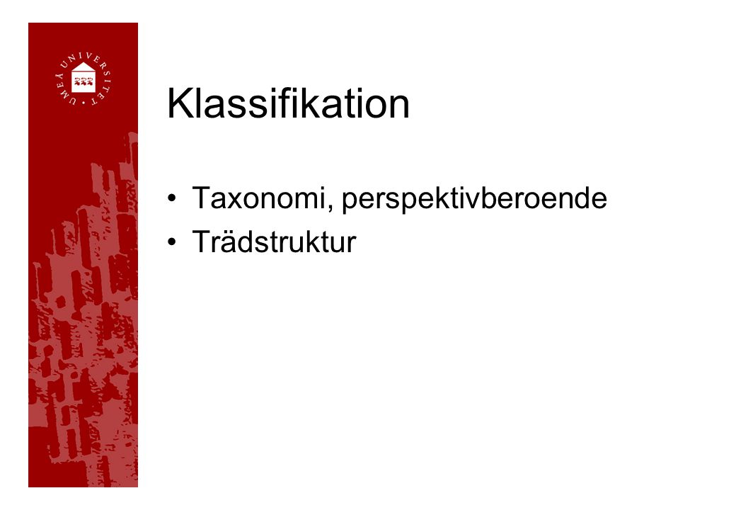 Klassifikation Taxonomi, perspektivberoende Trädstruktur