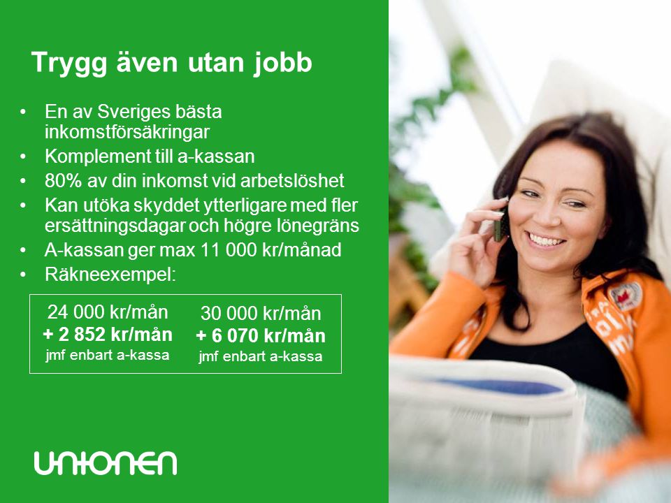 Trygg även utan jobb En av Sveriges bästa inkomstförsäkringar