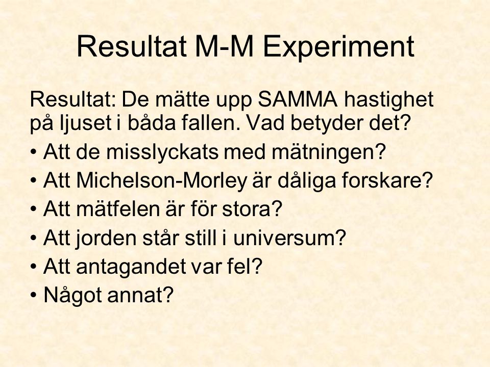 Resultat M-M Experiment