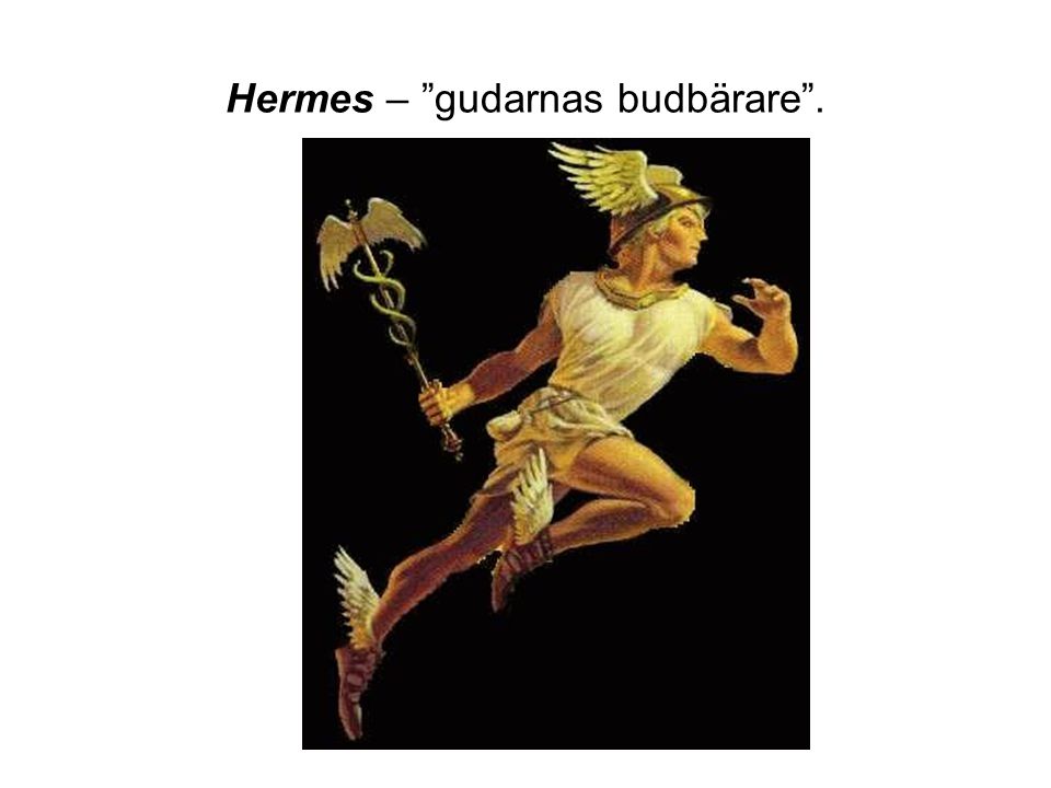 Hermes – gudarnas budbärare .