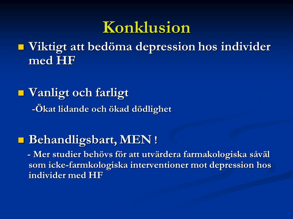 Konklusion Viktigt att bedöma depression hos individer med HF