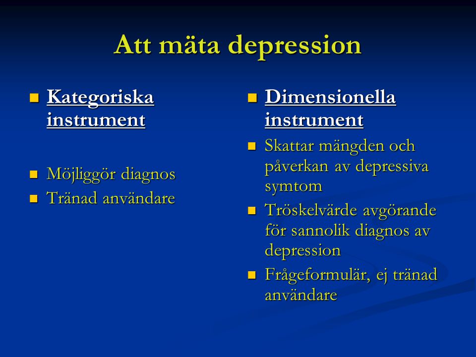 Att mäta depression Kategoriska instrument Dimensionella instrument