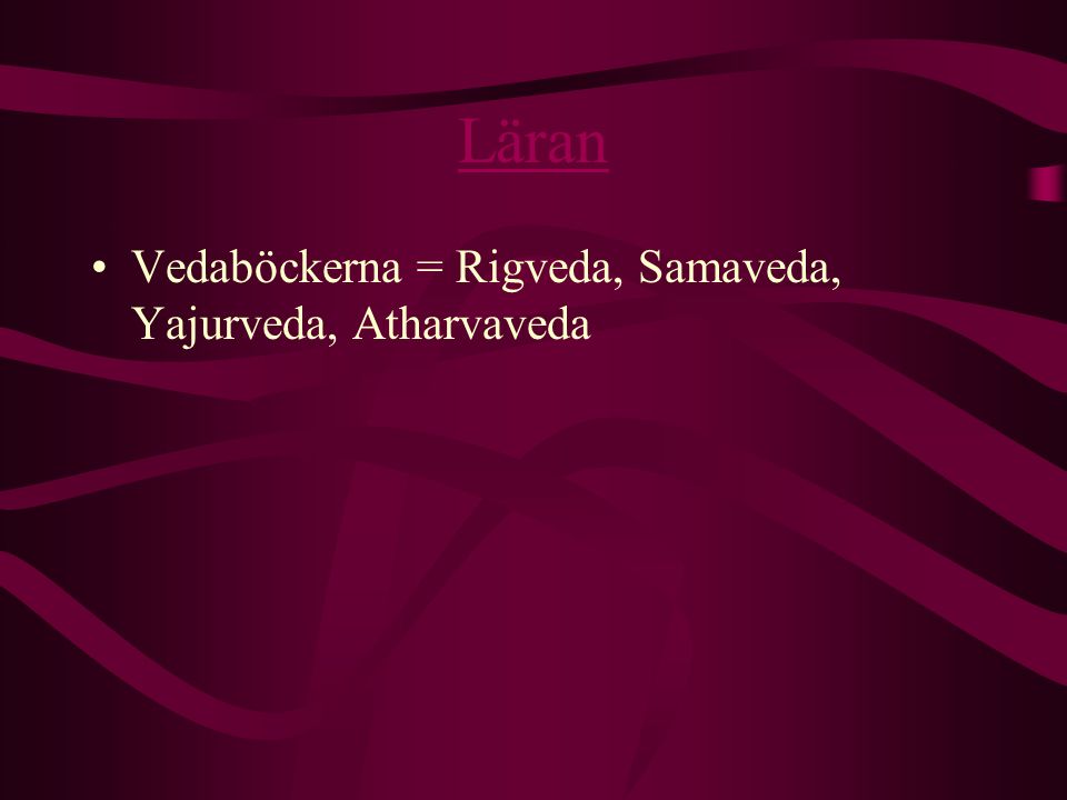 Läran Vedaböckerna = Rigveda, Samaveda, Yajurveda, Atharvaveda