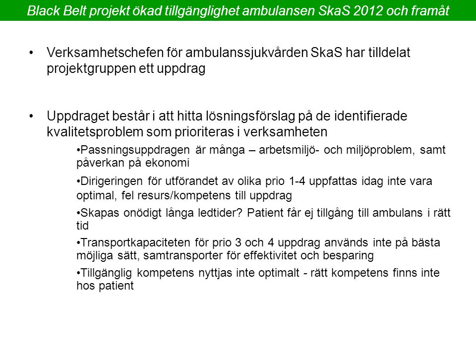 Black Belt projekt ökad tillgänglighet ambulansen SkaS 2012 och framåt