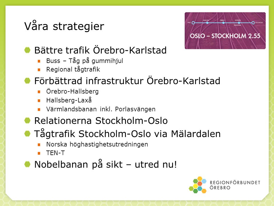 Våra strategier Bättre trafik Örebro-Karlstad