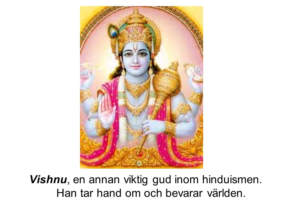 Vishnu, en annan viktig gud inom hinduismen