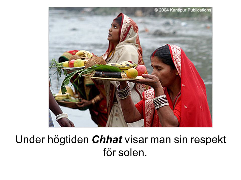 Under högtiden Chhat visar man sin respekt för solen.