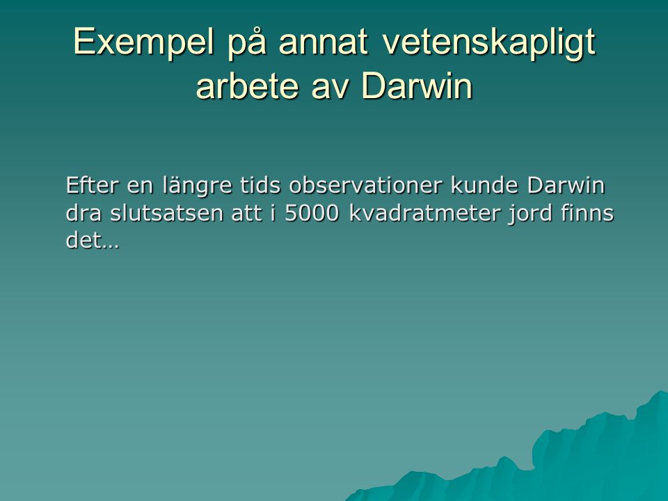 Exempel på annat vetenskapligt arbete av Darwin