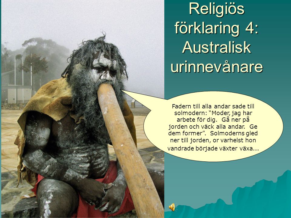 Religiös förklaring 4: Australisk urinnevånare