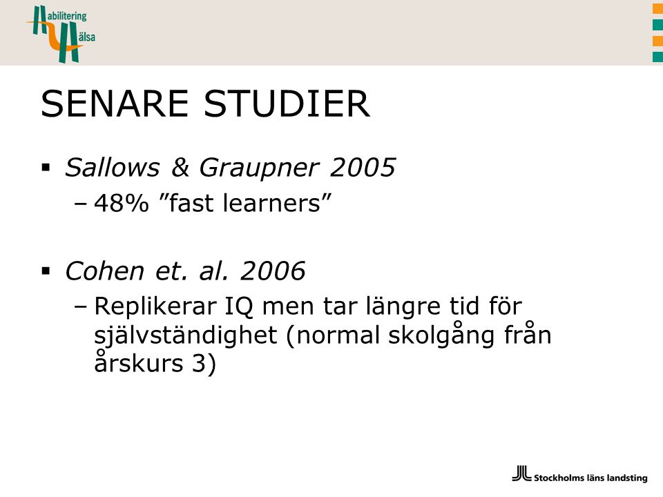 SENARE STUDIER Sallows & Graupner 2005 Cohen et. al. 2006