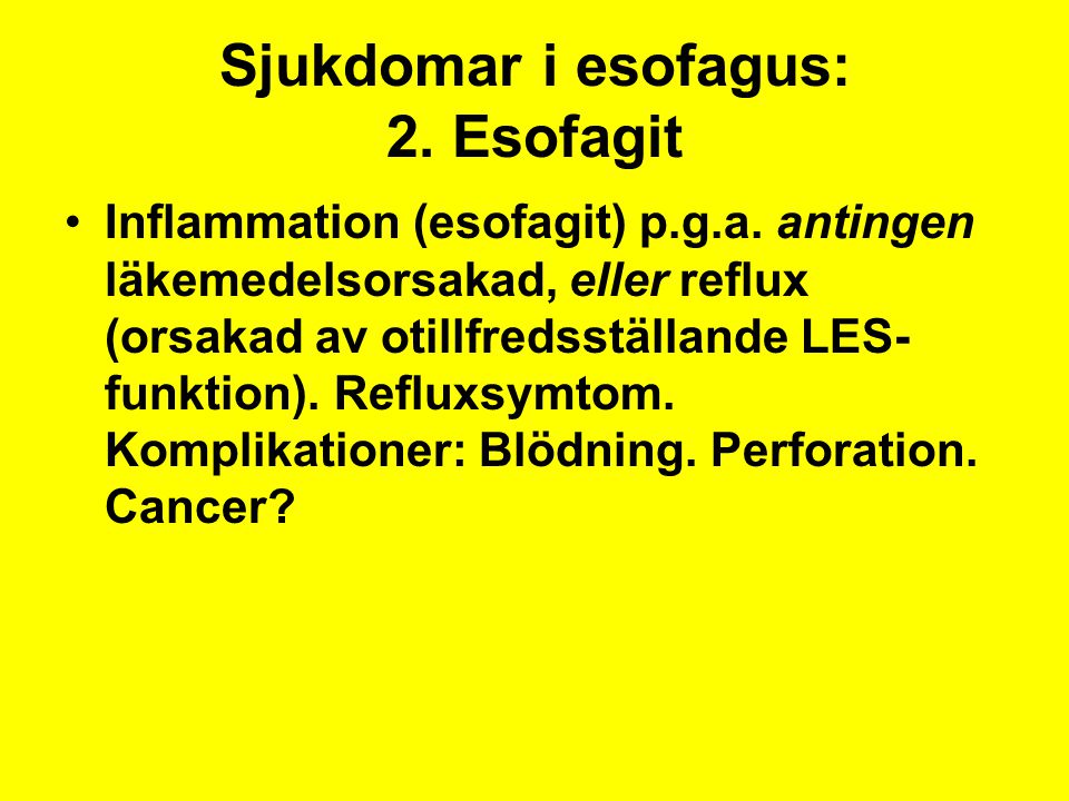 Sjukdomar i esofagus: 2. Esofagit