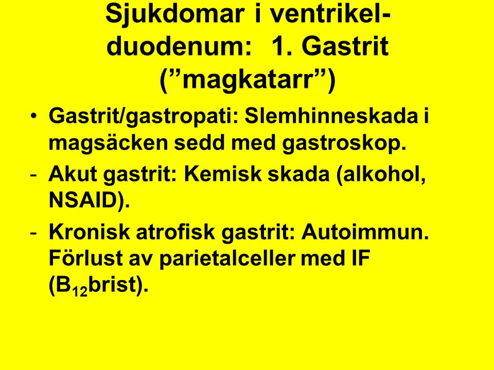 Sjukdomar i ventrikel-duodenum: 1. Gastrit ( magkatarr )