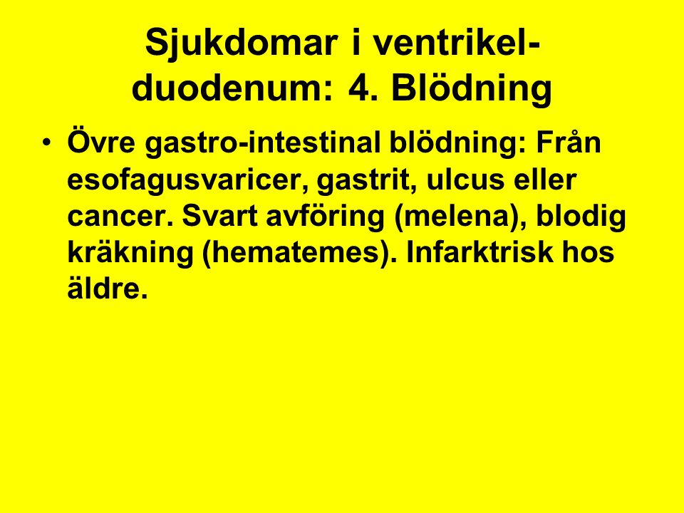 Sjukdomar i ventrikel-duodenum: 4. Blödning