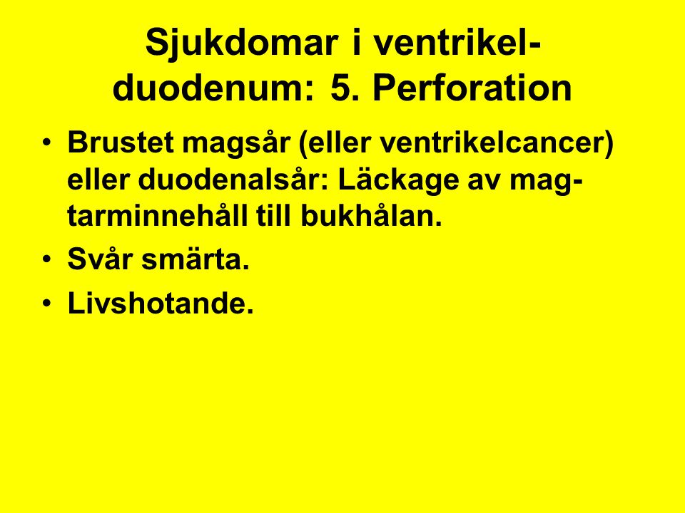 Sjukdomar i ventrikel-duodenum: 5. Perforation
