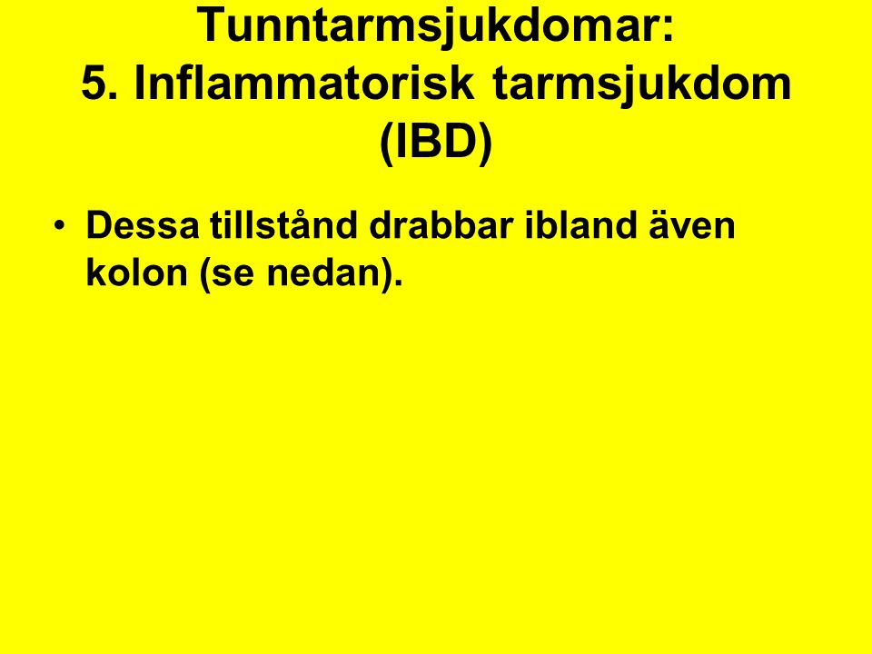 Tunntarmsjukdomar: 5. Inflammatorisk tarmsjukdom (IBD)