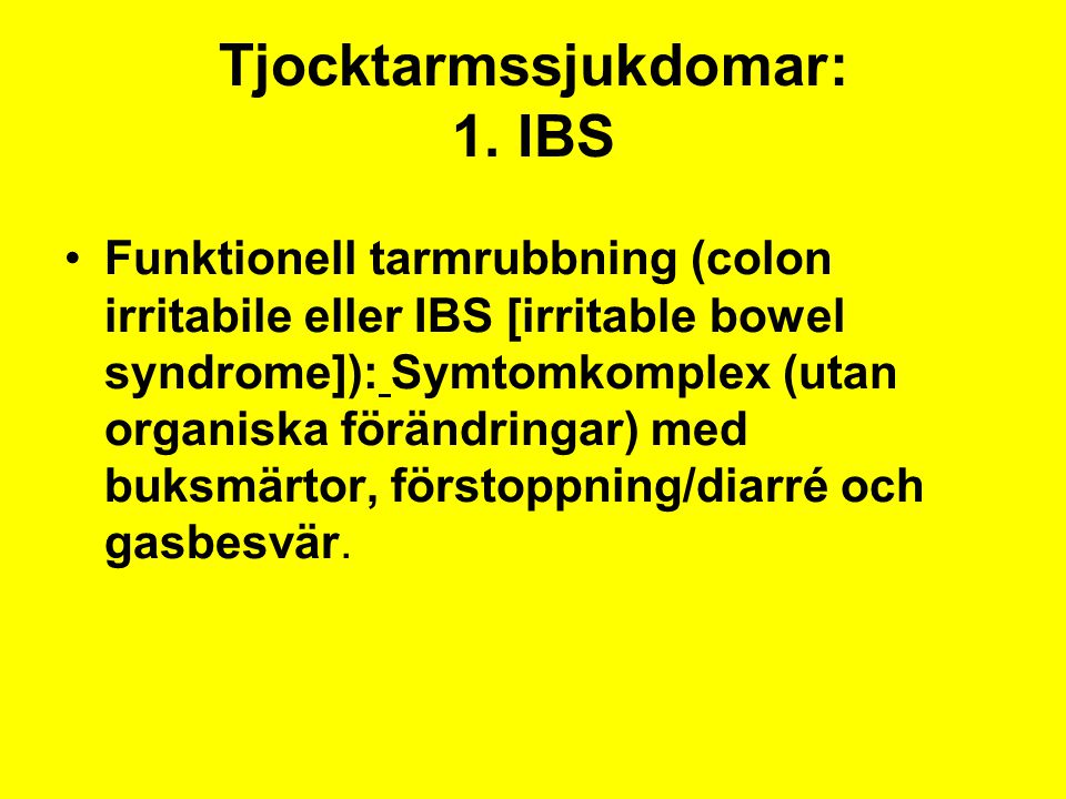 Tjocktarmssjukdomar: 1. IBS
