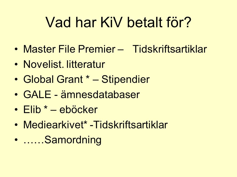 Vad har KiV betalt för Master File Premier – Tidskriftsartiklar