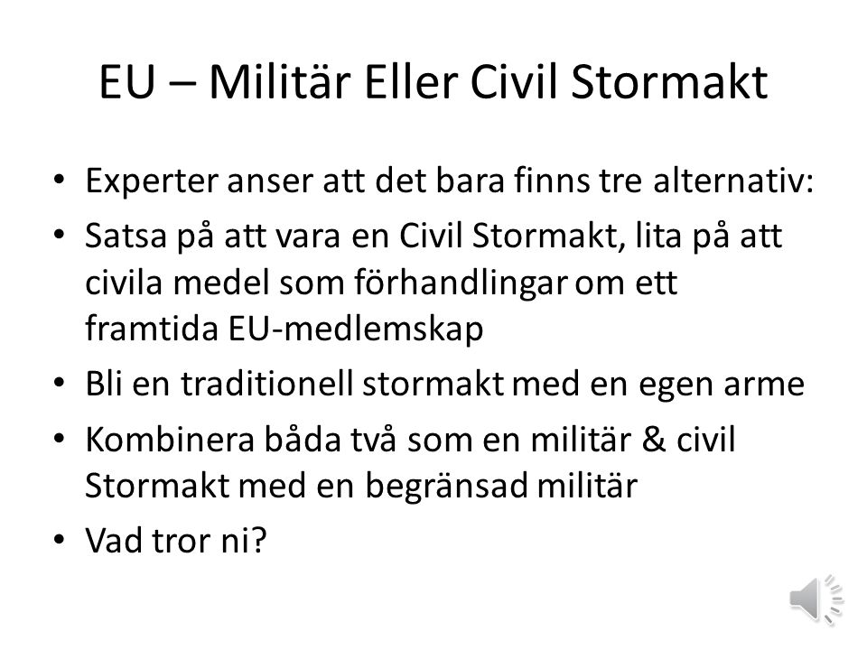 EU – Militär Eller Civil Stormakt