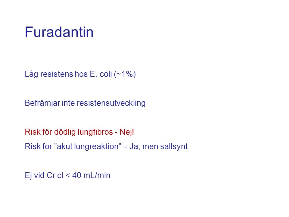 Furadantin Låg resistens hos E. coli (~1%)