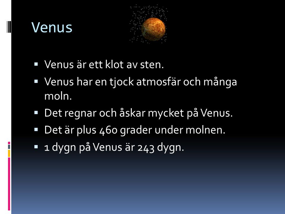 Venus Venus är ett klot av sten.