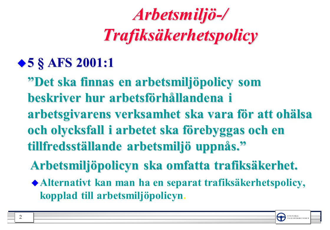 Arbetsmiljö-/ Trafiksäkerhetspolicy