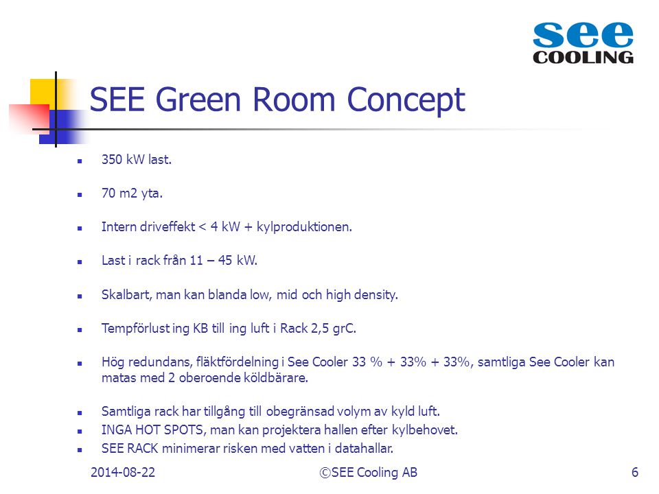 SEE Green Room Concept 350 kW last. 70 m2 yta.