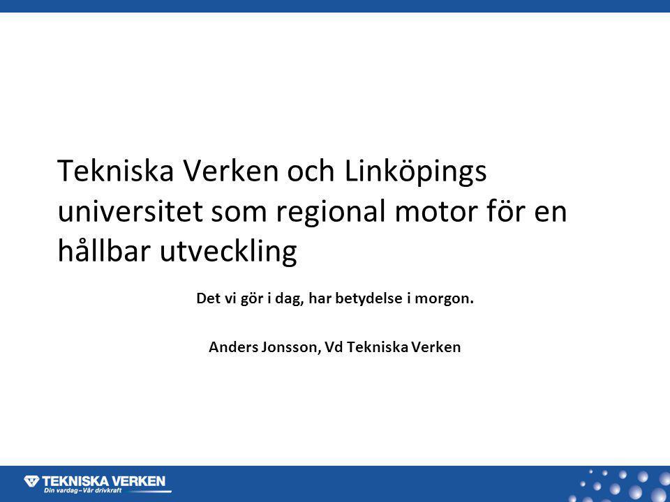 Tekniska Verken och Linköpings universitet som regional motor för en hållbar utveckling