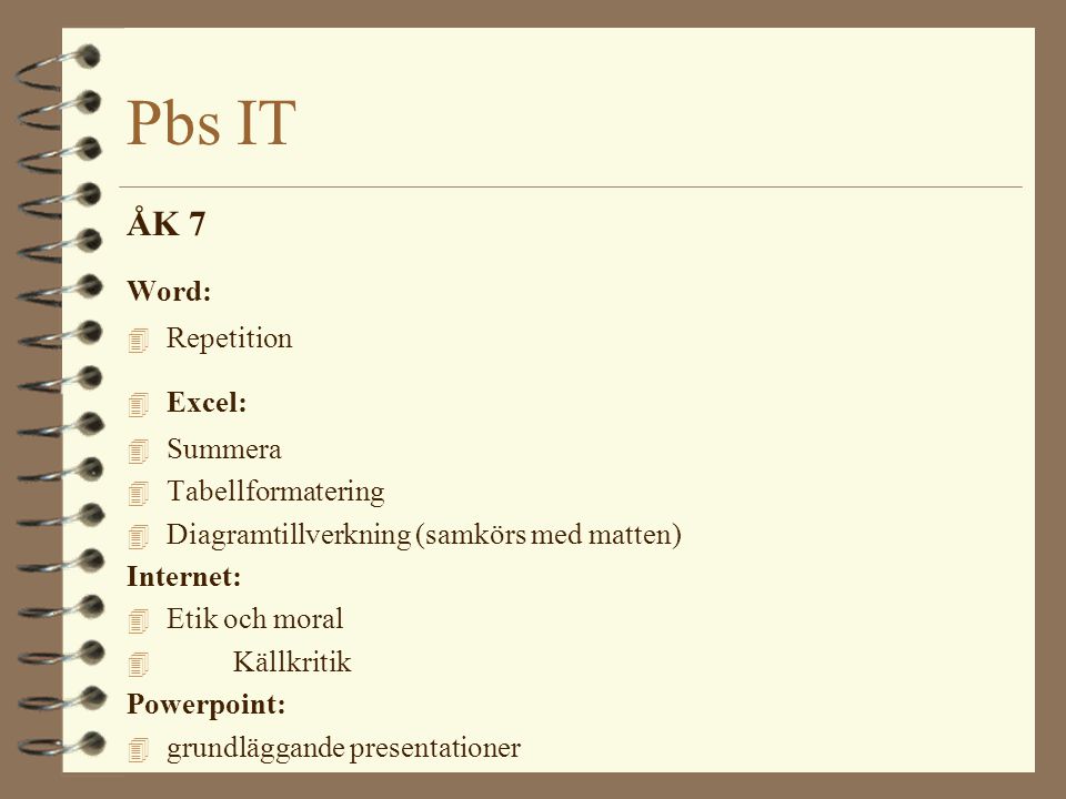 Pbs IT ÅK 7 Word: Repetition Excel: Summera Tabellformatering