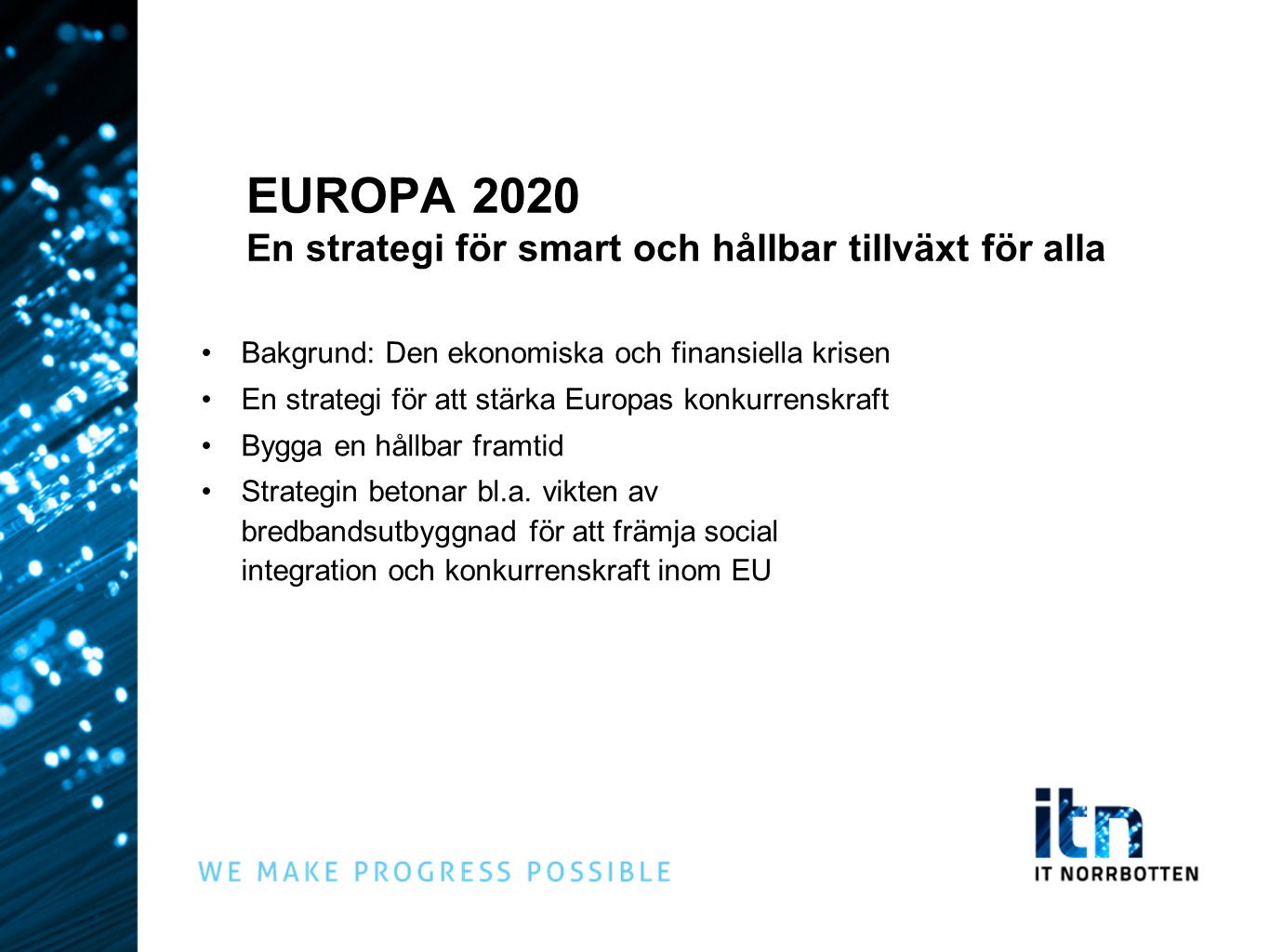 EUROPA 2020 En strategi för smart och hållbar tillväxt för alla
