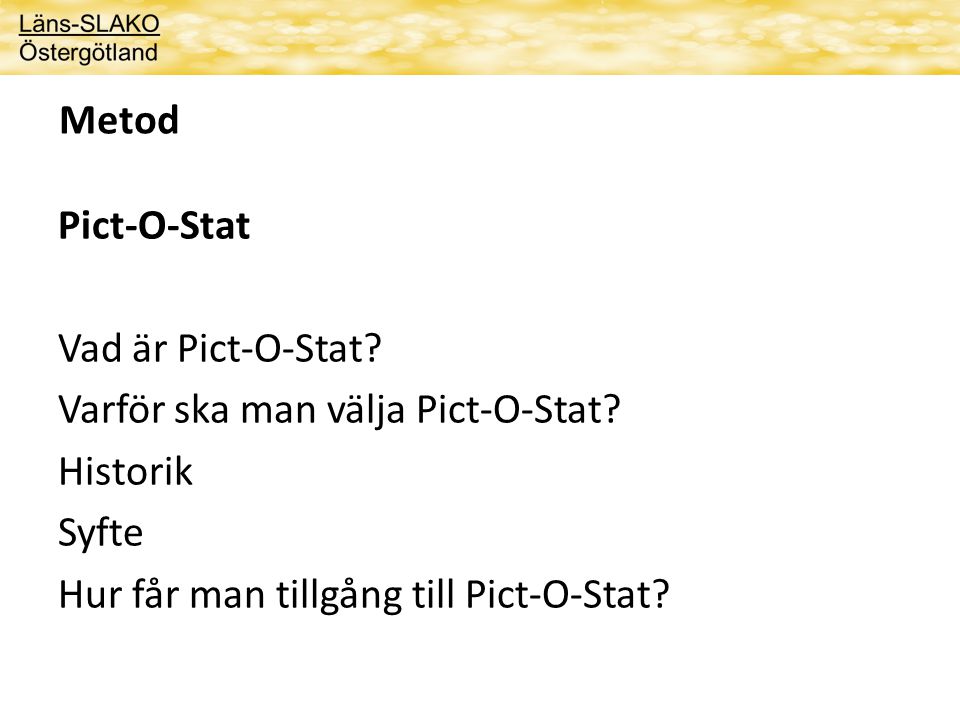Metod Pict-O-Stat. Vad är Pict-O-Stat. Varför ska man välja Pict-O-Stat.