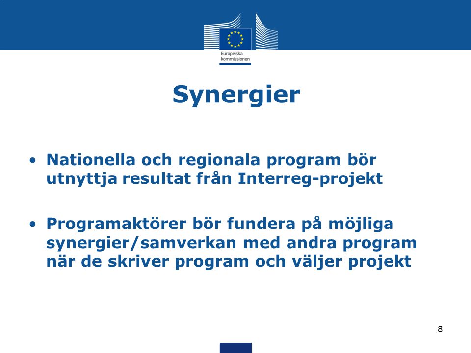 Synergier Nationella och regionala program bör utnyttja resultat från Interreg-projekt.