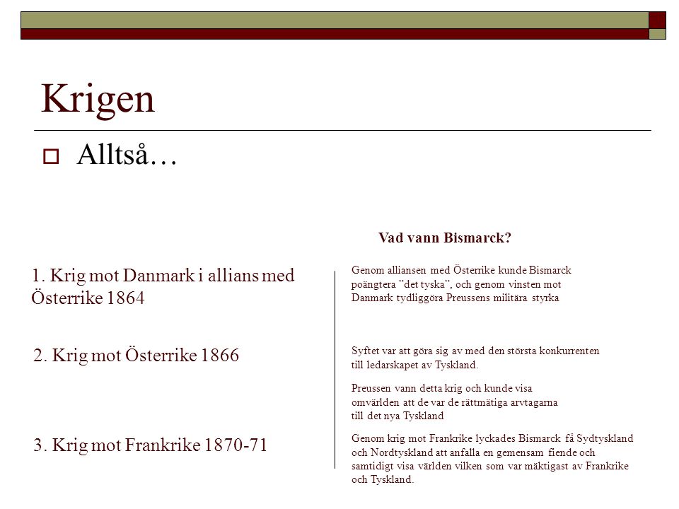 Krigen Alltså… 1. Krig mot Danmark i allians med Österrike 1864