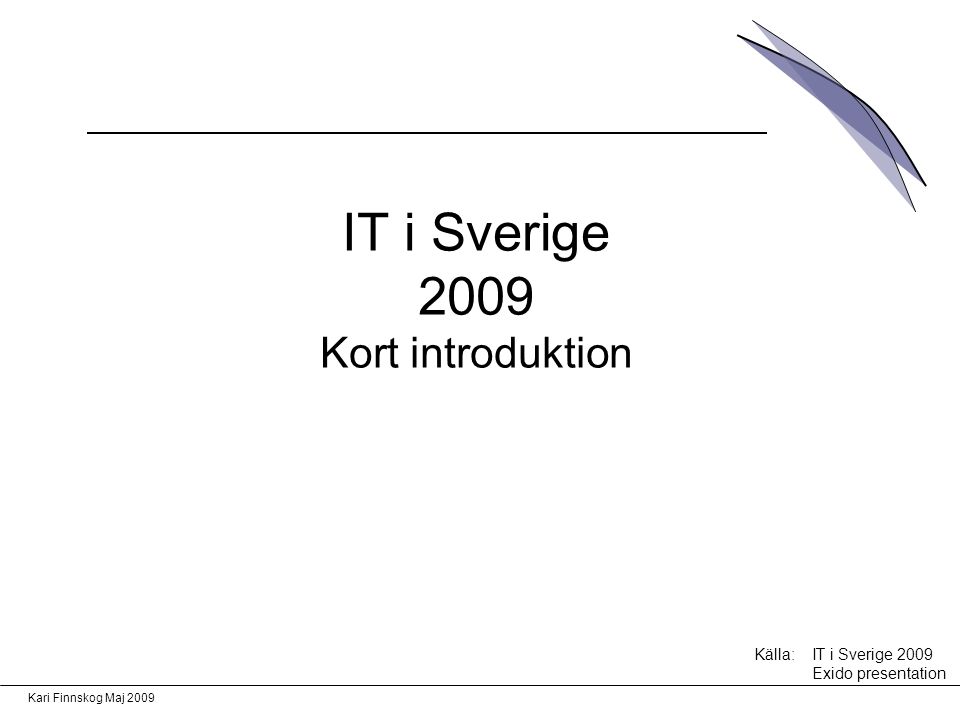 IT i Sverige 2009 Kort introduktion