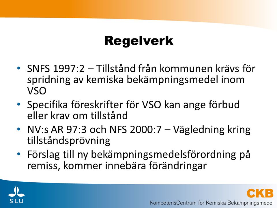 Regelverk SNFS 1997:2 – Tillstånd från kommunen krävs för spridning av kemiska bekämpningsmedel inom VSO.