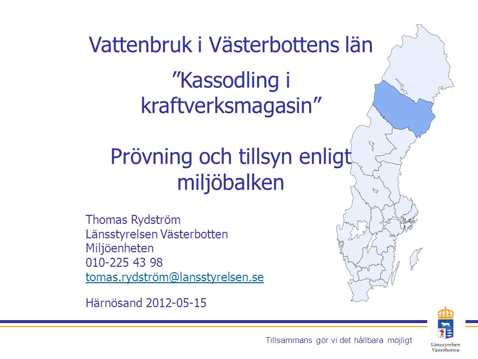 Vattenbruk i Västerbottens län Kassodling i kraftverksmagasin