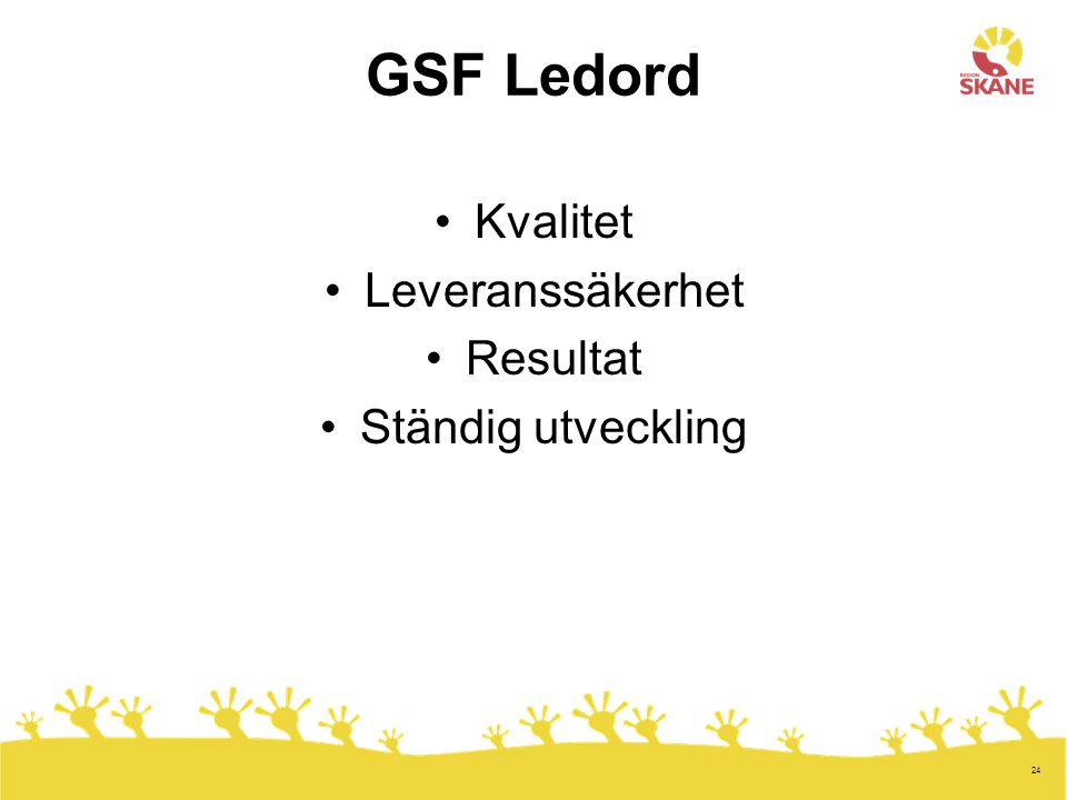 GSF Ledord Kvalitet Leveranssäkerhet Resultat Ständig utveckling