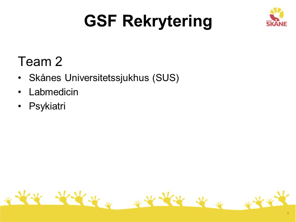GSF Rekrytering Team 2 Skånes Universitetssjukhus (SUS) Labmedicin