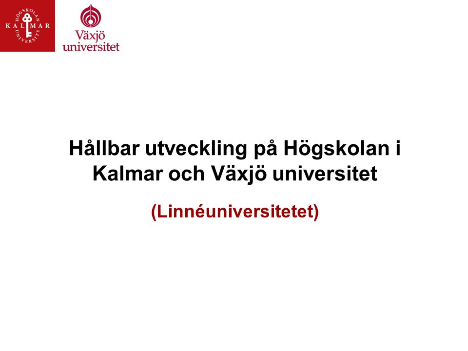 Hållbar utveckling på Högskolan i Kalmar och Växjö universitet