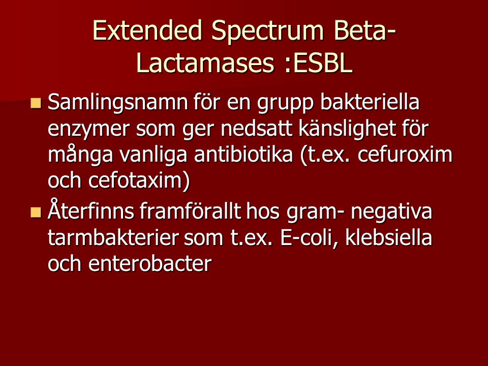 Extended Spectrum Beta-Lactamases :ESBL