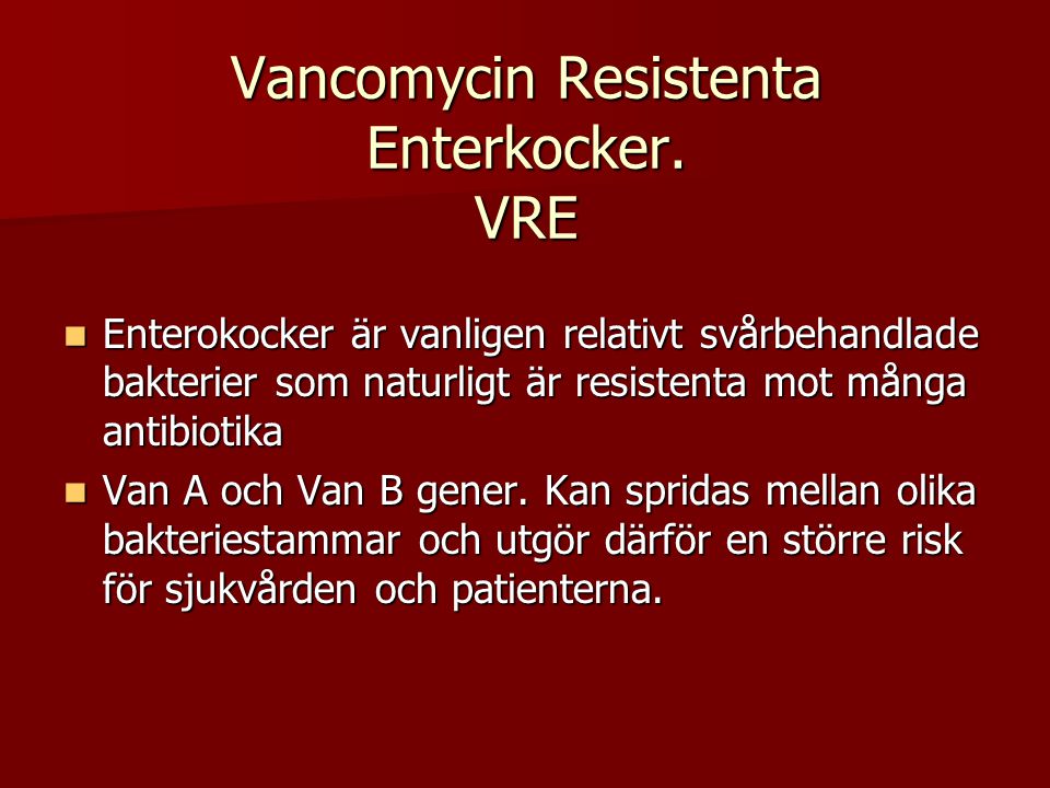 Vancomycin Resistenta Enterkocker. VRE