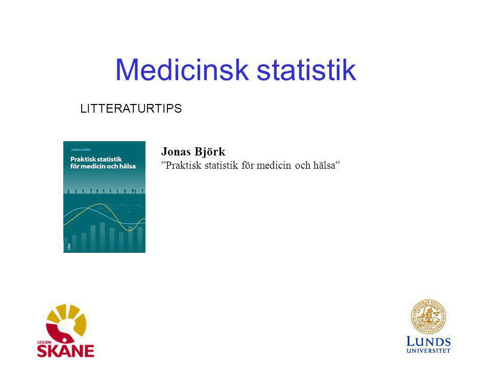 Medicinsk statistik LITTERATURTIPS Jonas Björk