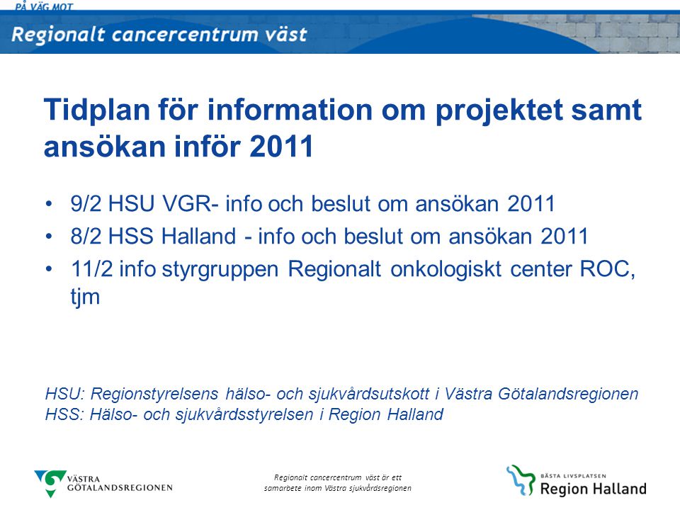 Tidplan för information om projektet samt ansökan inför 2011
