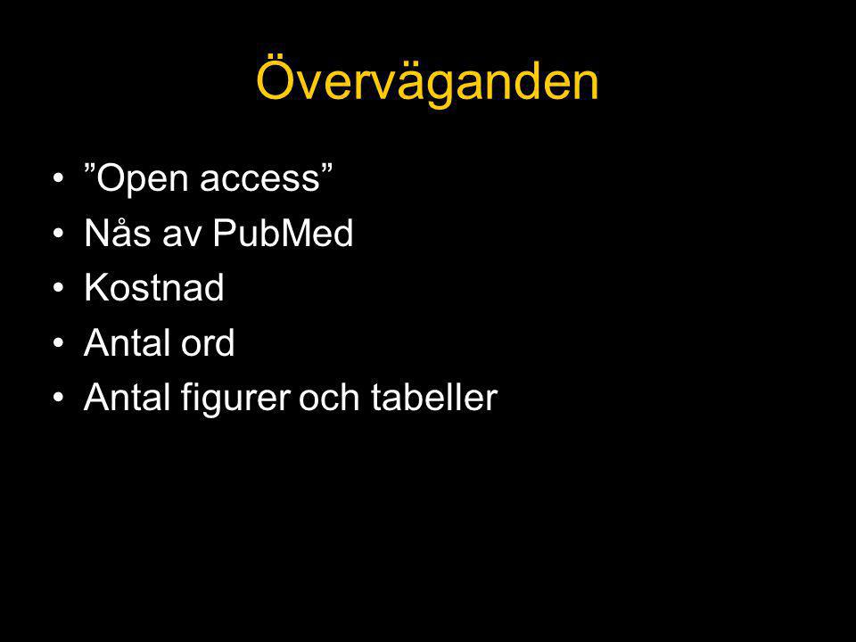 Överväganden Open access Nås av PubMed Kostnad Antal ord