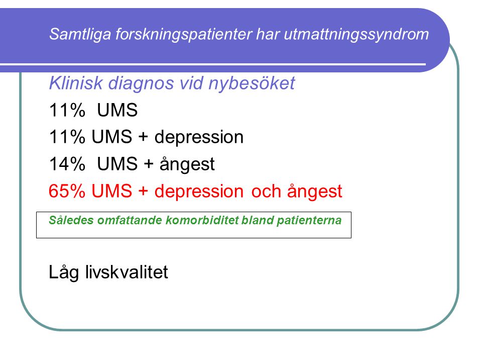 Klinisk diagnos vid nybesöket 11% UMS 11% UMS + depression