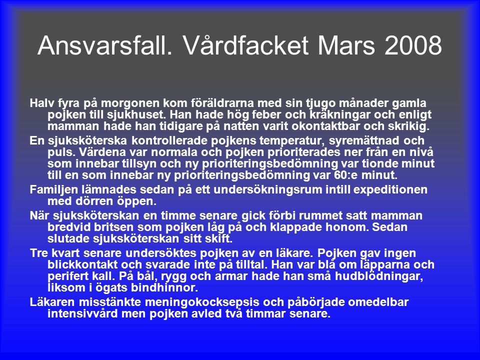 Ansvarsfall. Vårdfacket Mars 2008