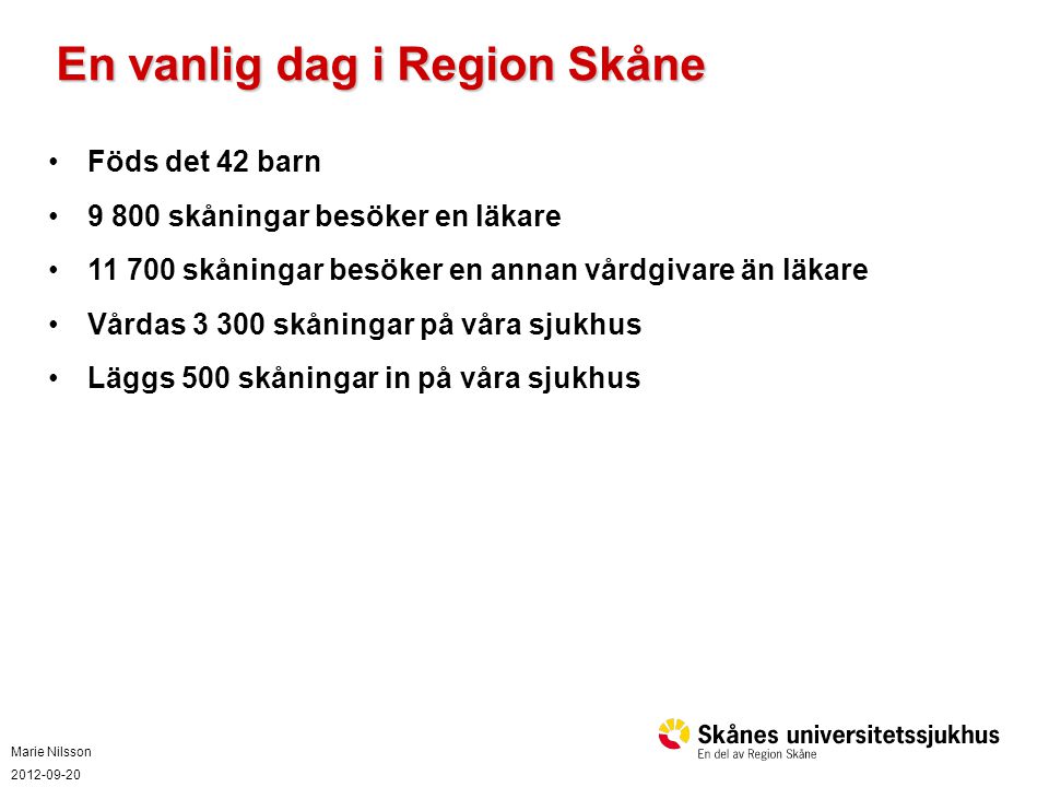 En vanlig dag i Region Skåne