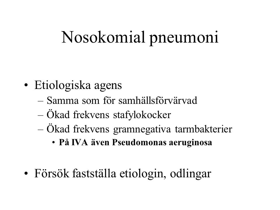Nosokomial pneumoni Etiologiska agens